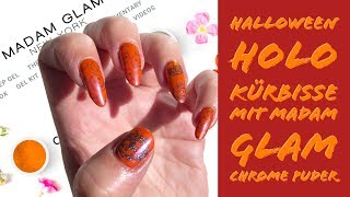 🇩🇪🎃Halloween Holo Kürbisse mit MADAM GLAM Chrome Puder🎃 NAILART [upl. by Brandt]