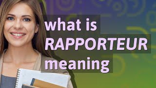 Rapporteur  meaning of Rapporteur [upl. by Akkin]