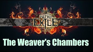 Path of Exile  The Weavers Chambers Walkthrough [upl. by Nitsed618]