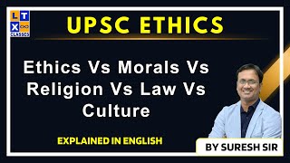 Ethics Vs Morals Vs Religion Vs Law Vs Culture  UPSC Ethics by Suresh Sir  UPSC  LTX Classes [upl. by Carothers]