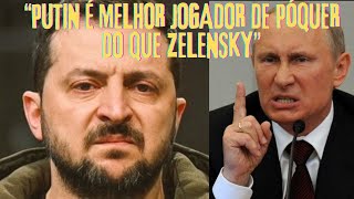 “PUTIN É MELHOR JOGADOR DE PÓQUER DO QUE ZELENSKYquot [upl. by Jolyn163]