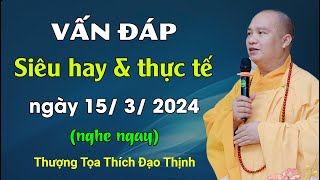 Vấn đáp siêu hay và thực tế ngày 1532024 nghe ngay Thầy Thích Đạo Thịnh [upl. by Lettie908]