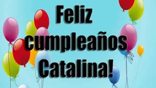 Feliz Cumpleaños Catalina [upl. by Stephania]