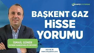 İsmail Günerden BAŞKENTGAZ Hisse Yorumu 19 Aralık Tarihli Yayından l İnfo Yatırım [upl. by Meisel]