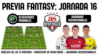 ✅ ANÁLISIS FANTASY JORNADA 16 ALINEACIONES Y RECOMENDACIONES DE CADA PARTIDO  BIWENGER 2324 [upl. by Aim]