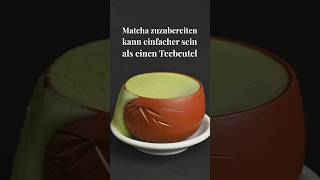 Matcha ist einfacher als ein Teebeutel matchatee [upl. by Ykroc]