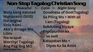 10 Tagalog Slow Gospel Songs  NONSTOP  NO ADS between songs tagaloggospelsong [upl. by Nyloc670]