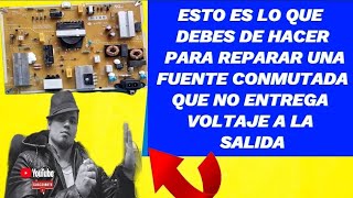 ✅️Esto es lo que debes de HACER para REPARAR una FUENTE CONMUTADA sin VOLTAJE de SALIDA [upl. by Ffej946]