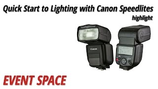 Quick Start to Lighting with Canon Speedlites  Highlight [upl. by Rhtaeh541]