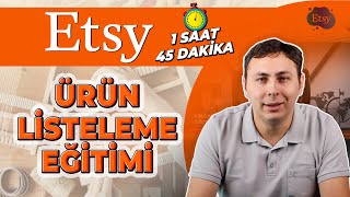 Ücretsiz ETSY Ürün Listeleme Eğitimi  TEK VİDEODA Adım Adım Ürün Listemizi Yapalım [upl. by Layol44]