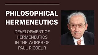 PHILOSOPHICAL HERMENEUTICS Paul Ricoeur Part 5 [upl. by Melicent]