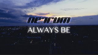 Netrum  Always Be Official Lyric Video [upl. by Oiromed343]