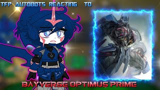 Transformers Prime Team Autobot Reacting To BAYVERSE OPTIMUS PRIME [upl. by Gnoz]