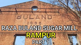 INSIDE STORY of Raza BULAND Sugar Mill  RAMPUR  Part 1 [upl. by Needan479]