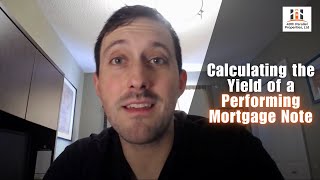 Calculating the Yield of a Performing Mortgage Note [upl. by Stone148]