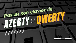 Passer son clavier de AZERTY à QWERTY Windows 1011 [upl. by Pelag442]