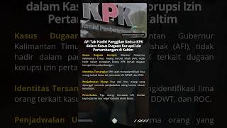 AFI Tak Hadiri Panggilan Kedua KPK dalam Kasus Dugaan Korupsi Izin Pertambangan di Kaltim kpk [upl. by Legge]