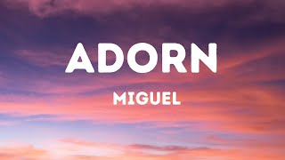 Miguel  Adorn Lyrics [upl. by Ahsitneuq]