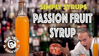 How to make Passion Fruit Syrup  BAR TALK AND COCKTAILS [upl. by Idoc]