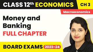 Money and Banking Full Chapter Explanation NCERT Solutions Class 12 Macroeconomics Ch 3  202223 [upl. by Perron813]