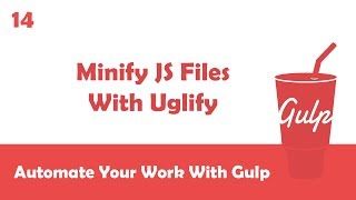 Learn Gulpjs In Arabic 14  Minifying JS Files With Uglify [upl. by Nwahsyar903]