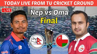 Final match live  Nepal vs oman live  Live from tu cricket ground [upl. by Hulton]