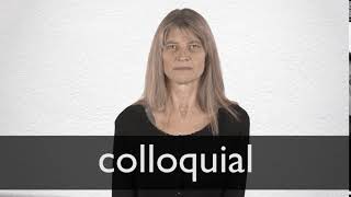 How to pronounce COLLOQUIAL in British English [upl. by Anividul]