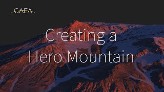 Tutorial Creating a Hero Mountain with Gaea [upl. by Aleehs]