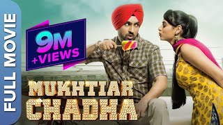 Mukhtiar Chadha Full HD  Diljit Dosanjh  Oshin Brar  Superhit Punjabi Comedy Movie  Full Movie [upl. by Proudman294]