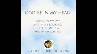 GOD BE IN MY HEAD PRAYER SONG FOR LITTLE ONES CATHOLIC CHILDREN CATHOLIC CHILDHOOD [upl. by Synned161]