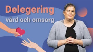 Delegering inom vård och omsorg  Onlineutbildning [upl. by Enyawd]