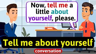 Job interview Tell me about yourself  English Conversation Practice  Improve Speaking [upl. by Ellery]