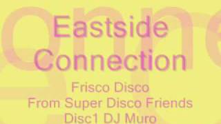 Frisco Disco Eastside Connection From Super Disco Friends [upl. by Yragerg714]