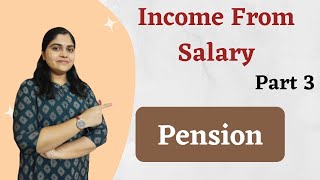 Treatment of Uncommuted Pension and Commuted Pension  Income from Salary  Income Tax [upl. by Nastassia]