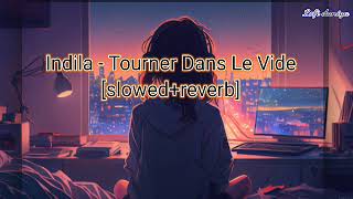 Indila  Tourner Dans Le Vide slowedreverb lofi song [upl. by Ewens816]