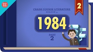 George Orwells 1984 Part 2 Crash Course Literature 402 [upl. by Natsyrt518]