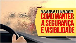 COMO MANTER SEGURANÇA E VISIBILIDADE DOS PARABRISAS E LIMPADORES auto carros pcd [upl. by Malamut781]