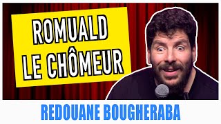 ROMUALD LE CHÔMEUR  REDOUANE BOUGHERABA [upl. by Anthiathia]