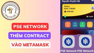 Thêm Contract PSE NETWORK Vào Ví Metamask l Blog Của Hải [upl. by Tteragram685]