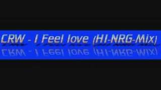 Crw  I feel love HiNRGMix [upl. by Ecile]