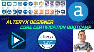 Mastering Alteryx Designer Core Certification Guide amp Tips  Complete course for core certification [upl. by Ehsiom]