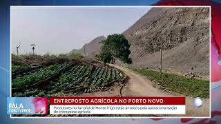 Produtores de Monte Trigo ansiosos pela operacionalização do entreposto agrícola  Fala CV [upl. by Quigley]