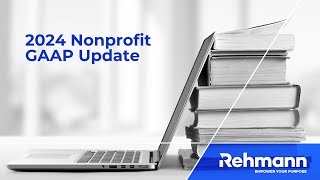 2024 Nonprofit GAAP Update OnDemand Webinar [upl. by Notwen]