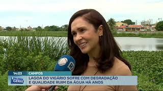 A Lagoa do Vigário em Campos sofre com degradação e qualidade ruim da água há anos [upl. by Eekaz]