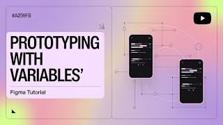 Prototyping with Figma Variables  The Ultimate Guide for Beginners [upl. by Nodyroc]