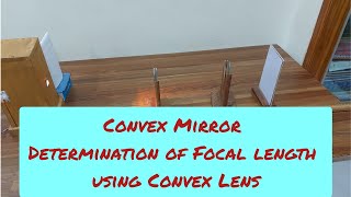 Convex Mirror Determination of Focal length using Convex Lens [upl. by Alfie]