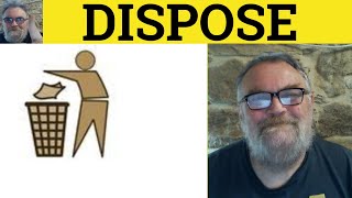 🔵 Dispose Meaning  Disposition Examples  Disposal Defined  Dispose Of  Disposed To [upl. by Suiluj]