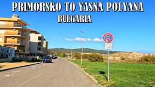 DRIVING from PRIMORSKO TOWN to YASNA POLYANA VILLAGE in BULGARIA 4K 60fps [upl. by Hasina]