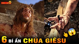 🔥 6 Bí Ẩn Nghẹn Lòng Về Cuộc Đời Chúa Jesus I Kính Lúp TV [upl. by Yrmac]