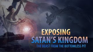 Who Is the Beast from the Bottomless Pit Exposing Satans Kingdom of Darkness [upl. by Yecam]